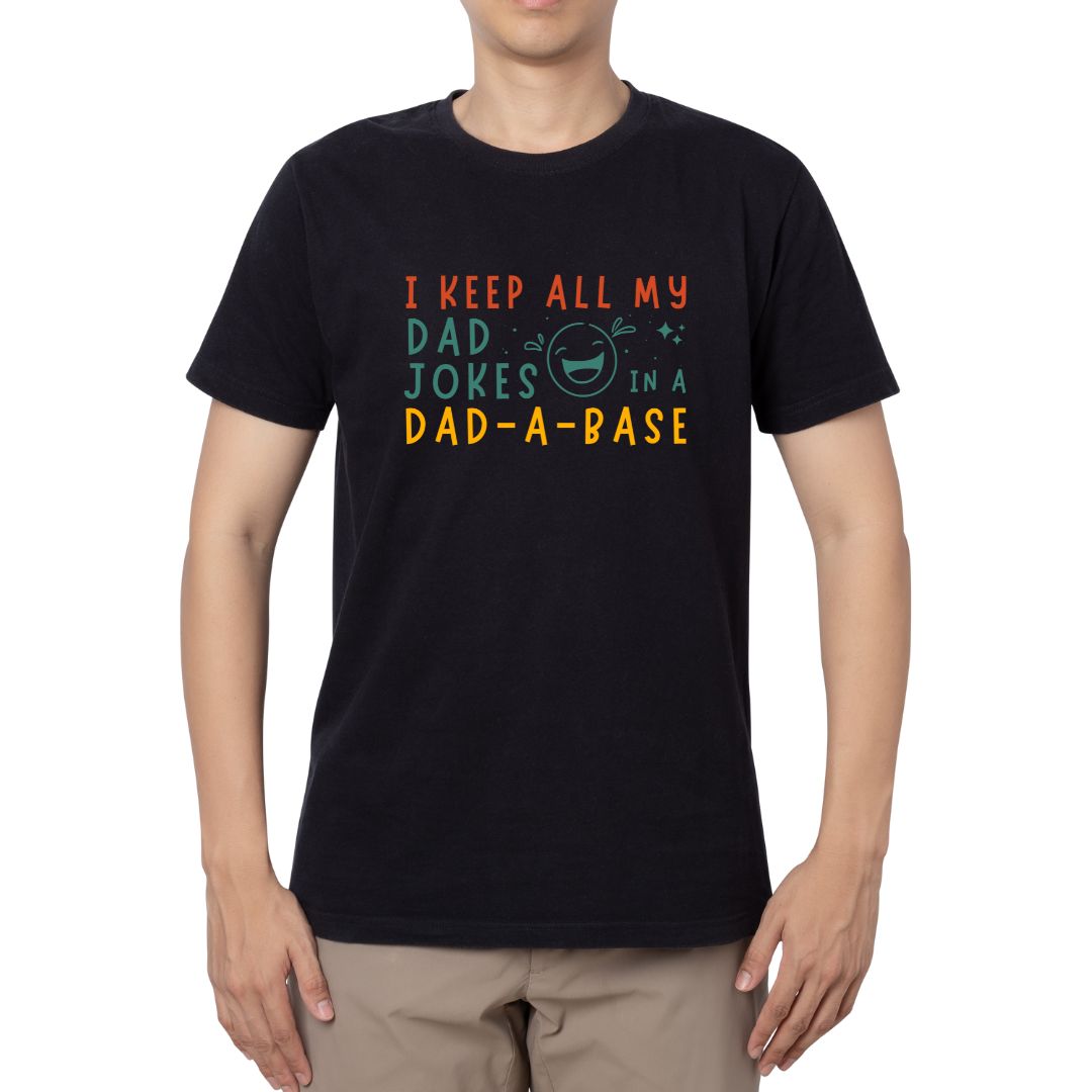 I Keep All My Dad Jokes In A Dad-A-Base