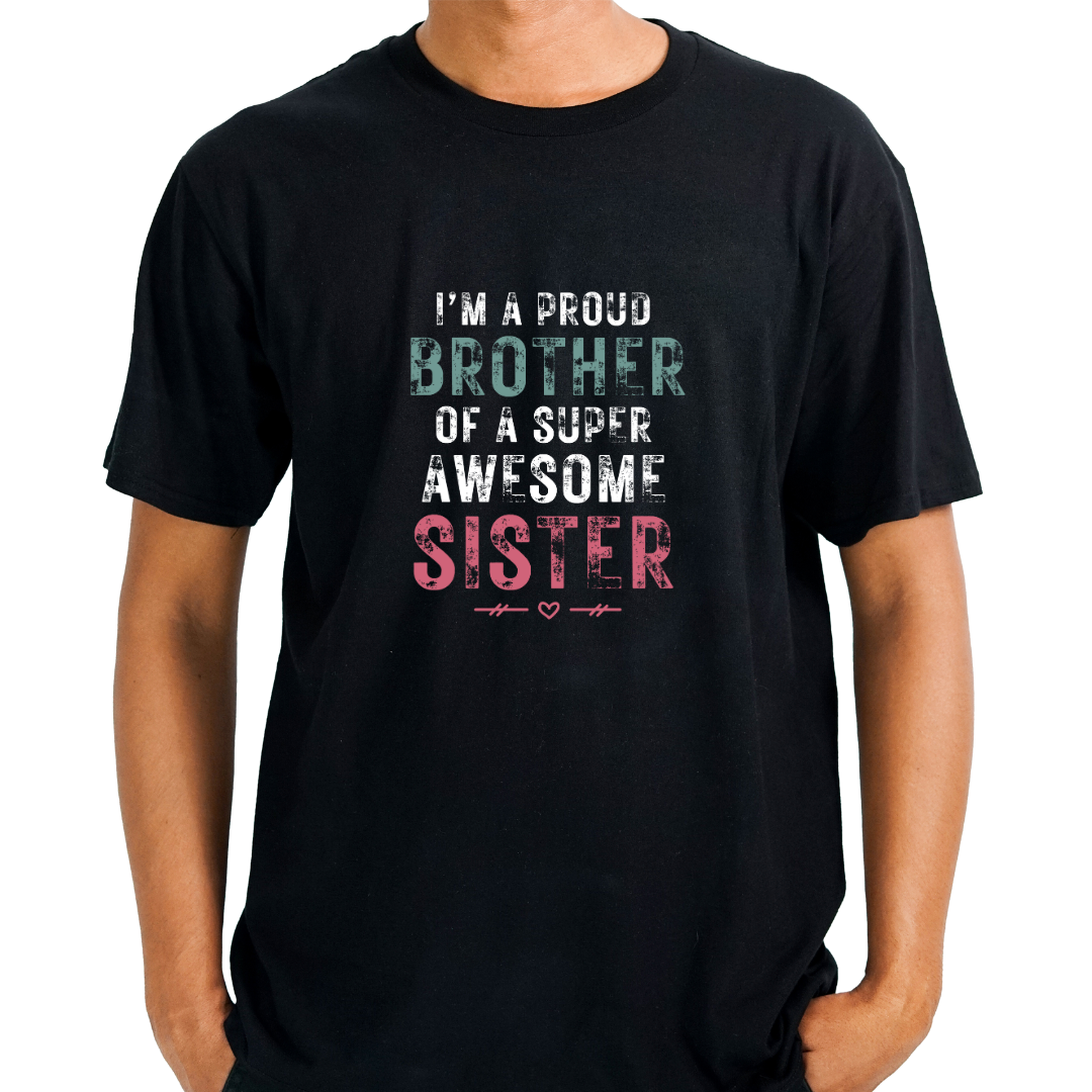 Proud Brother Of Awesome Sister