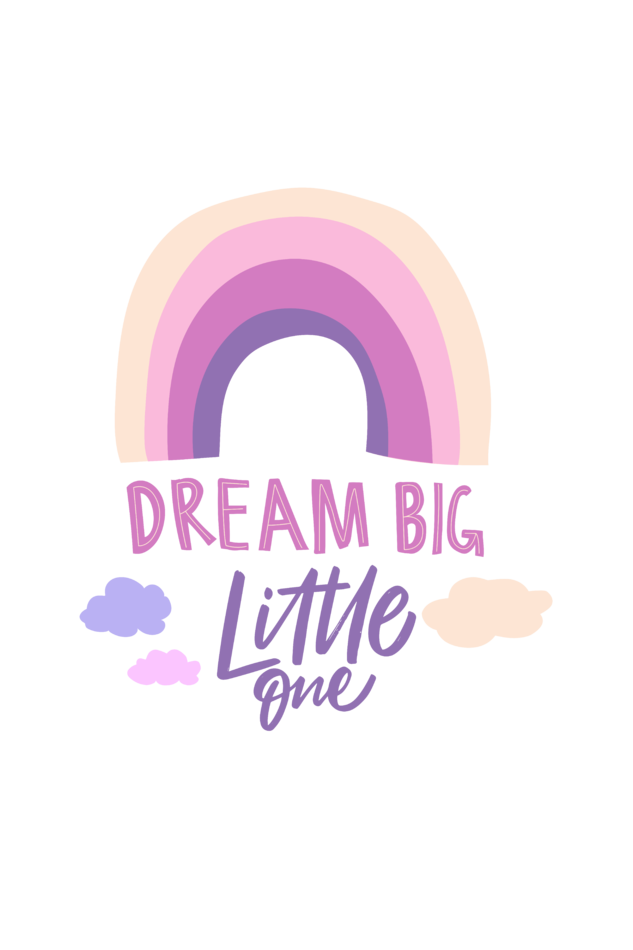 Dream Big Little One