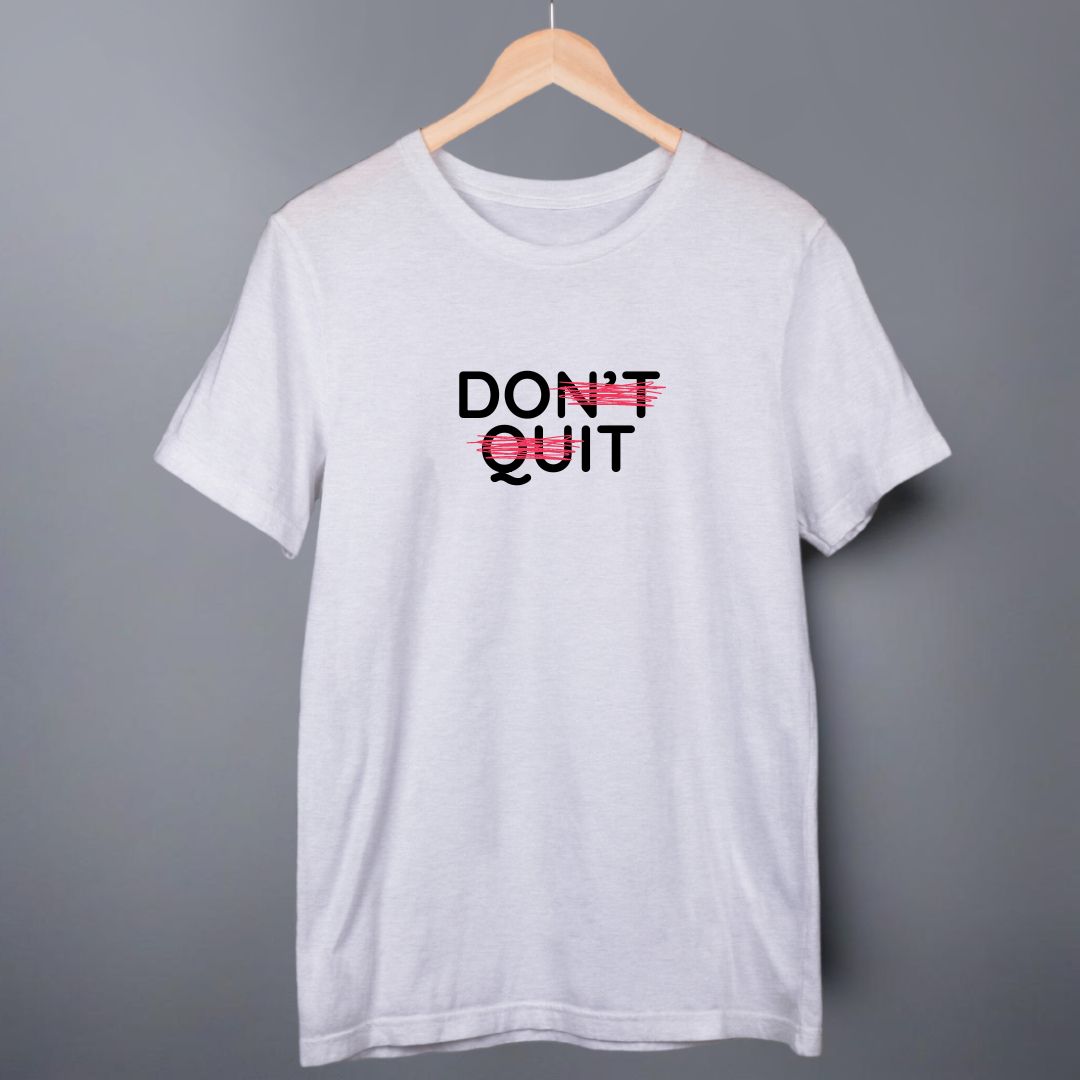 Don't Quit Unisex T-shirt