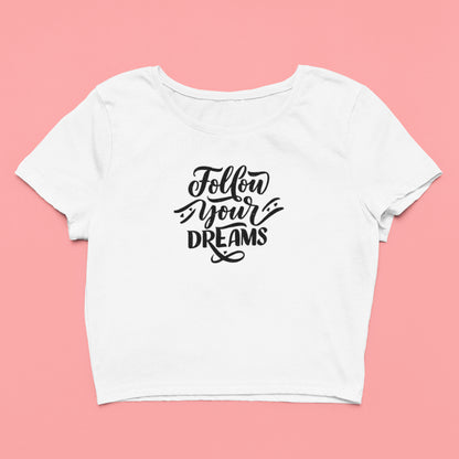 Follow Your Dreams | Women’s Crop Top