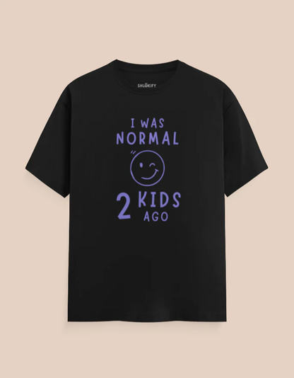 I Was Normal 2 Kids Ago | Regular Fit T-Shirt
