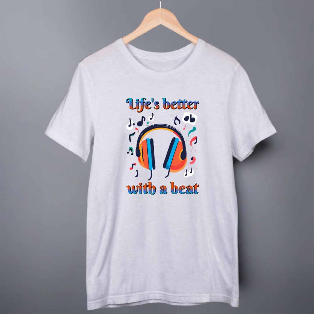 Life's better with a beat T-Shirt