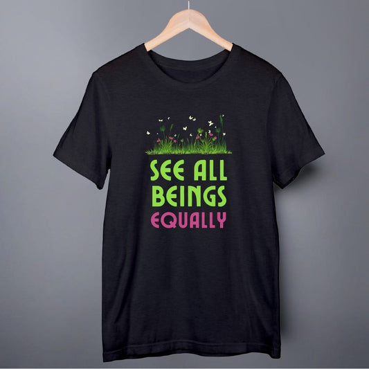 See All Beings Equally T-Shirt